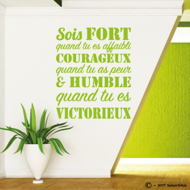 Sticker texte "Sois fort quand tu es affaibli, courageux quand tu as peur & humble quand tu es victorieux"